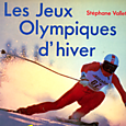 Stéphane Vallet, Les Jeux olympiques d'hiver, La Manufacture, 1988 (épuisé)